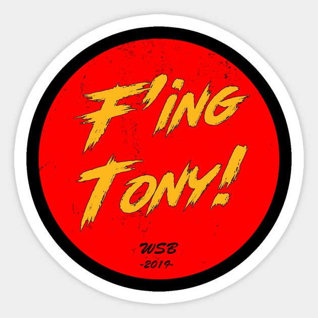 F'ing Tony Sticker by Wicked Mofo